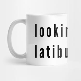 Looking to Latibulate Mug